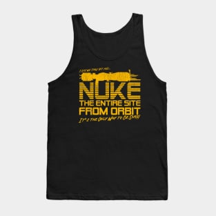 Vintage I Say We Nuke the Entire Site From Orbit Tank Top